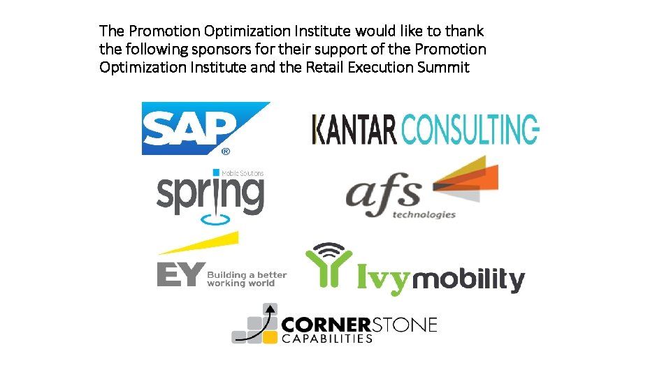 The Promotion Optimization Institute would like to thank the following sponsors for their support The Promotion Optimization Institute would like to thank the following sponsors for their support