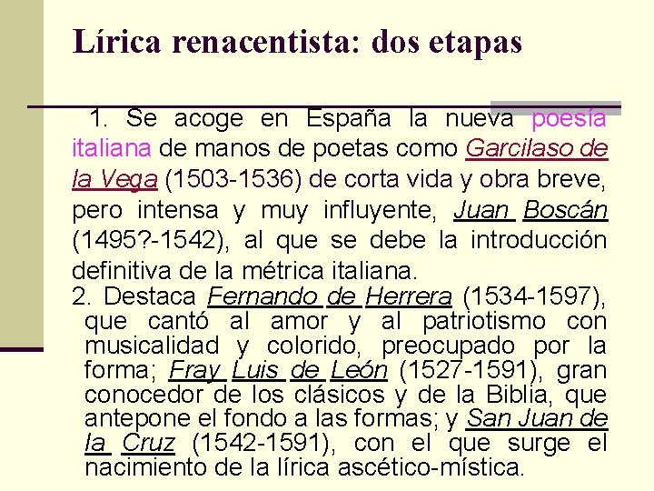 Lírica renacentista: dos etapas 1. Se acoge en España la nueva poesía italiana de