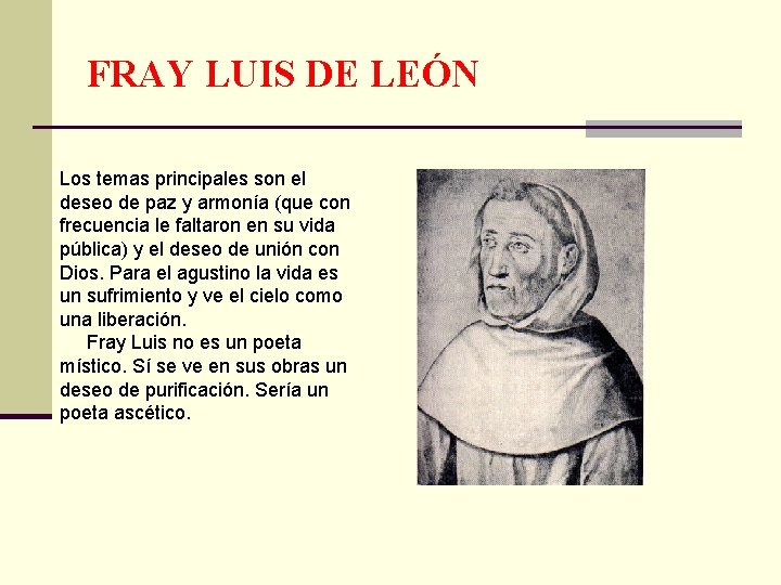 FRAY LUIS DE LEÓN Los temas principales son el deseo de paz y armonía