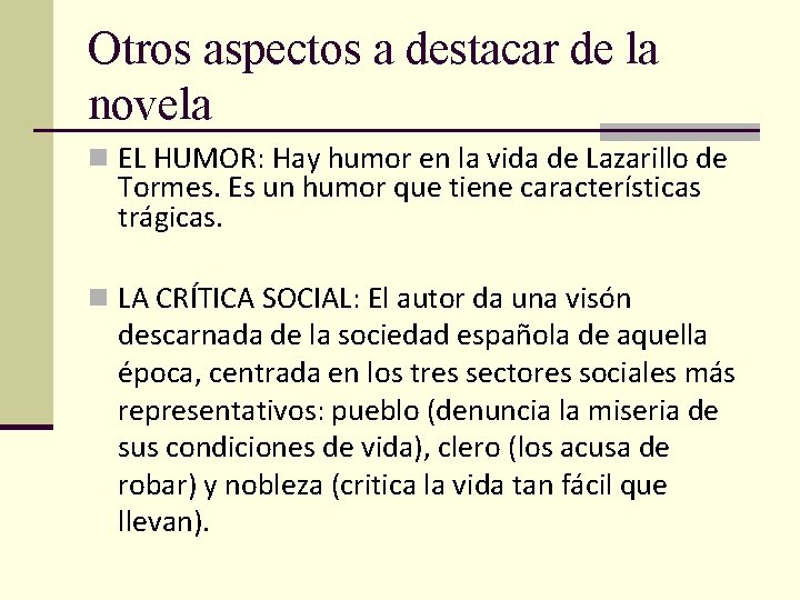 Otros aspectos a destacar de la novela n EL HUMOR: Hay humor en la