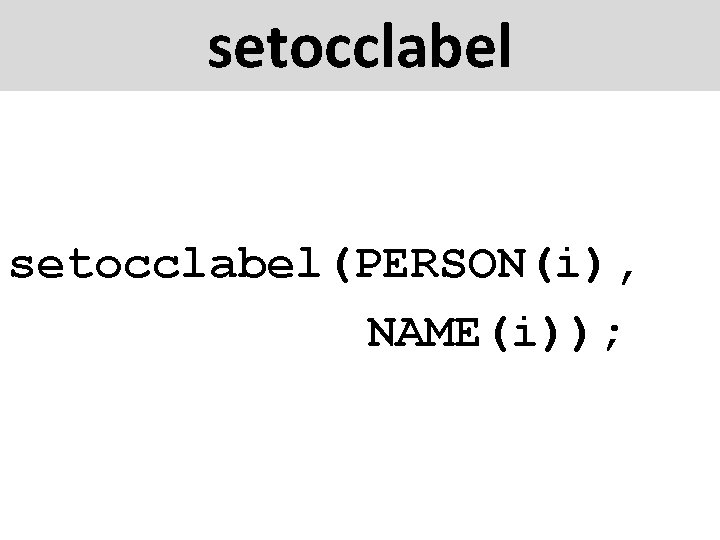 setocclabel(PERSON(i), NAME(i)); 