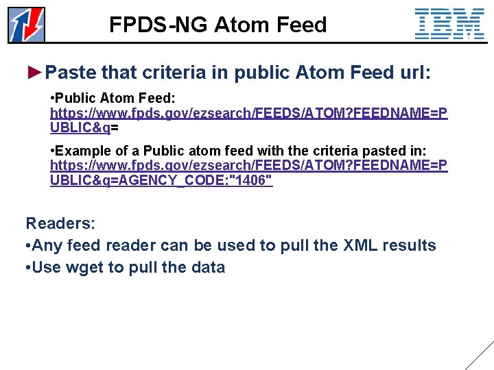 FPDS-NG Atom Feed ►Paste that criteria in public Atom Feed url: • Public Atom
