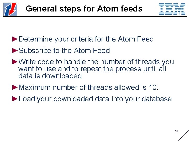 General steps for Atom feeds ►Determine your criteria for the Atom Feed ►Subscribe to