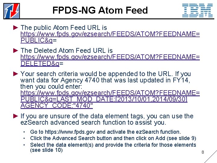 FPDS-NG Atom Feed ► The public Atom Feed URL is https: //www. fpds. gov/ezsearch/FEEDS/ATOM?