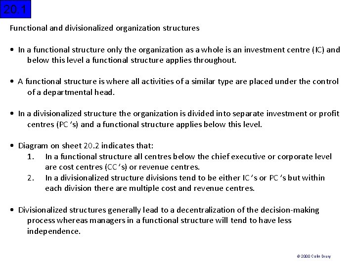 20. 1 Functional and divisionalized organization structures • In a functional structure only the