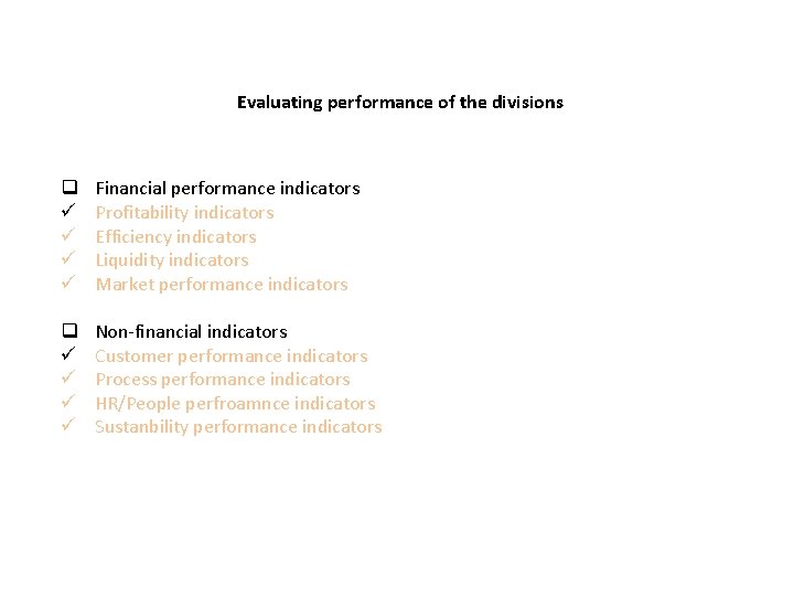 Evaluating performance of the divisions q ü ü Financial performance indicators Profitability indicators Efficiency