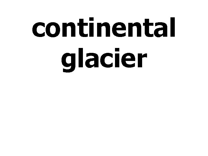 continental glacier 