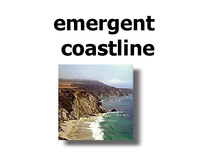 emergent coastline 