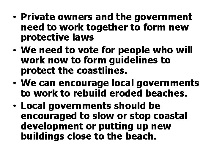  • Private owners and the government need to work together to form new