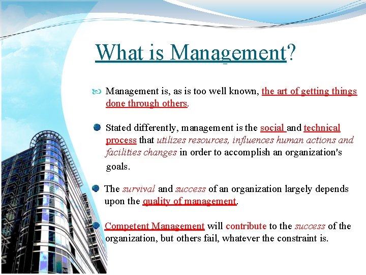 What is Management? Management is, as is too well known, the art of getting