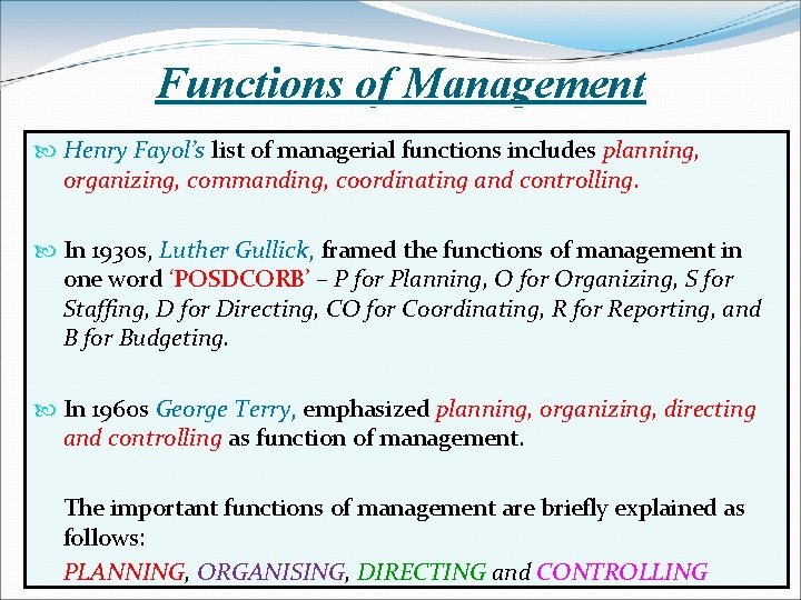 Functions of Management Henry Fayol’s list of managerial functions includes planning, organizing, commanding, coordinating