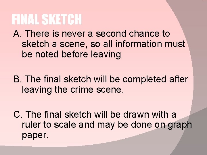 FINAL SKETCH A. There is never a second chance to sketch a scene, so