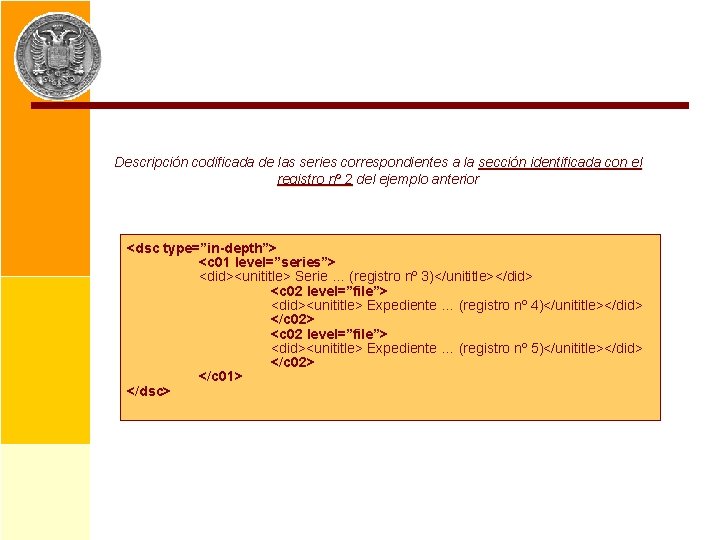 Descripción codificada de las series correspondientes a la sección identificada con el registro nº