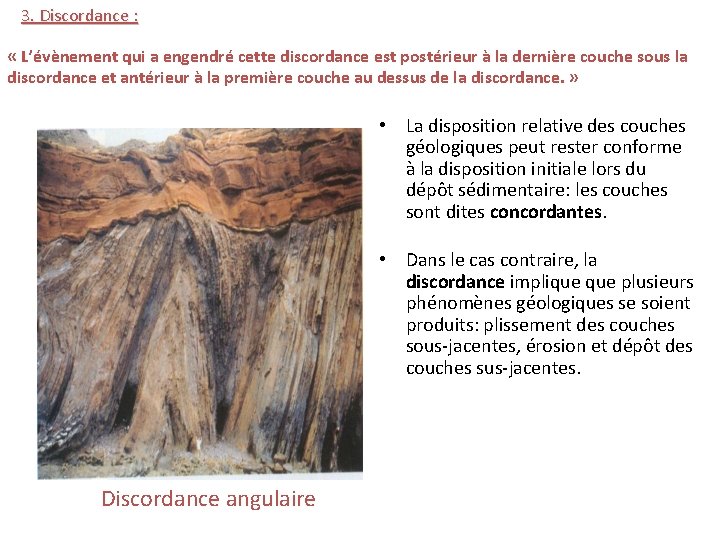 3. Discordance : « L’évènement qui a engendré cette discordance est postérieur à la