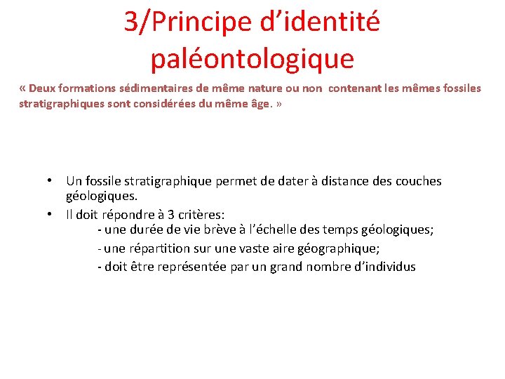 3/Principe d’identité paléontologique « Deux formations sédimentaires de même nature ou non contenant les