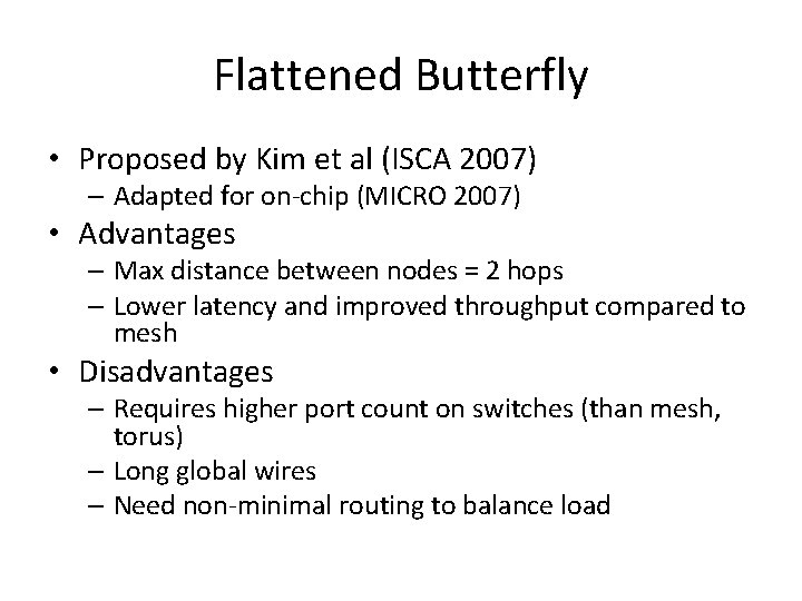 Flattened Butterfly • Proposed by Kim et al (ISCA 2007) – Adapted for on-chip