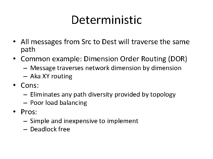 Deterministic • All messages from Src to Dest will traverse the same path •