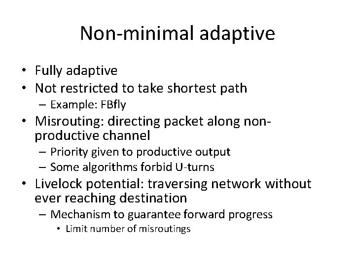 Non-minimal adaptive • Fully adaptive • Not restricted to take shortest path – Example: