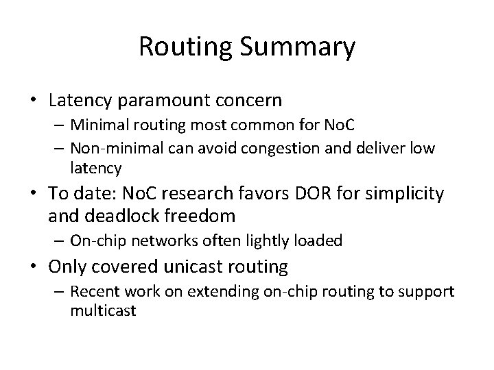 Routing Summary • Latency paramount concern – Minimal routing most common for No. C