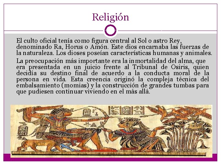 Religión El culto oficial tenía como figura central al Sol o astro Rey, denominado