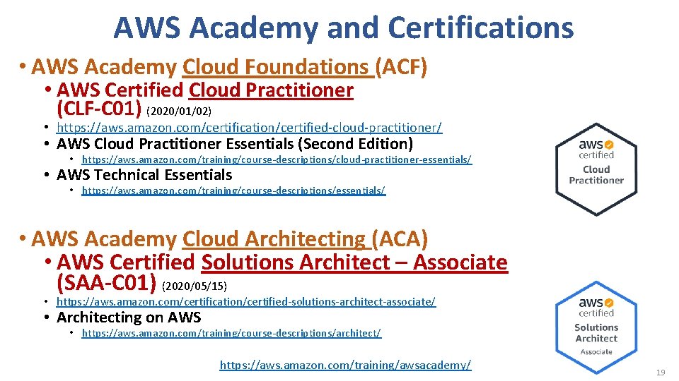 AWS Academy and Certifications • AWS Academy Cloud Foundations (ACF) • AWS Certified Cloud AWS Academy and Certifications • AWS Academy Cloud Foundations (ACF) • AWS Certified Cloud