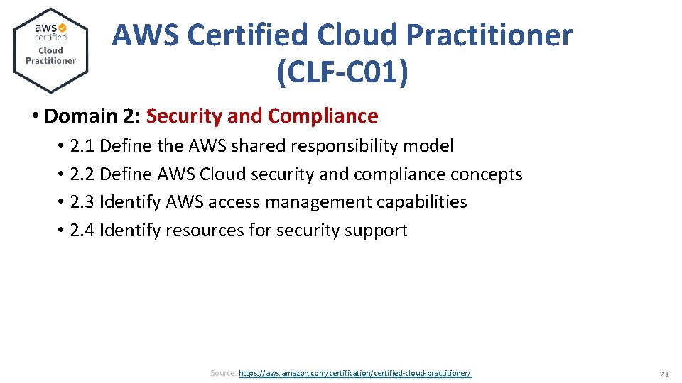 AWS Certified Cloud Practitioner (CLF-C 01) • Domain 2: Security and Compliance • 2. AWS Certified Cloud Practitioner (CLF-C 01) • Domain 2: Security and Compliance • 2.
