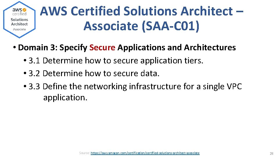 AWS Certified Solutions Architect – Associate (SAA-C 01) • Domain 3: Specify Secure Applications AWS Certified Solutions Architect – Associate (SAA-C 01) • Domain 3: Specify Secure Applications
