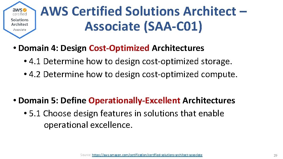 AWS Certified Solutions Architect – Associate (SAA-C 01) • Domain 4: Design Cost-Optimized Architectures AWS Certified Solutions Architect – Associate (SAA-C 01) • Domain 4: Design Cost-Optimized Architectures