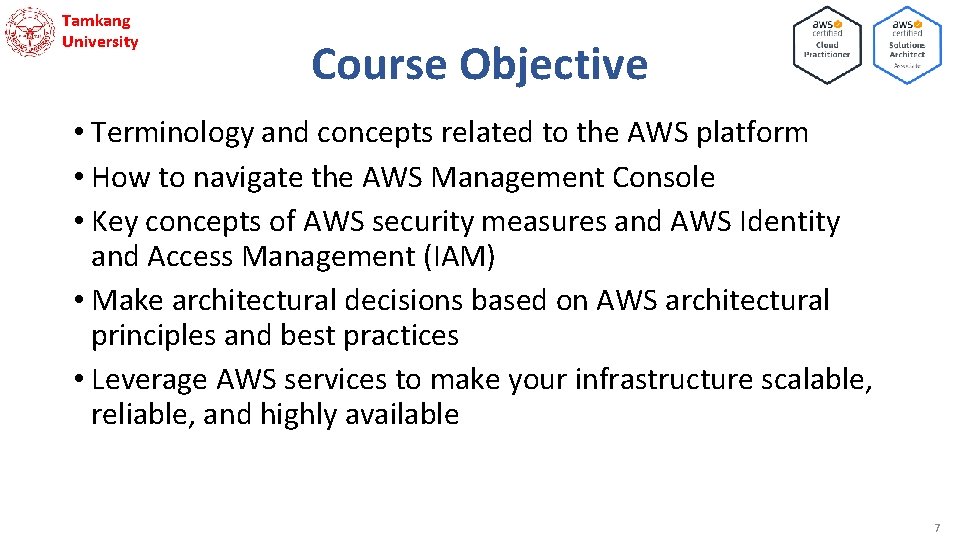 Tamkang University Course Objective • Terminology and concepts related to the AWS platform • Tamkang University Course Objective • Terminology and concepts related to the AWS platform •
