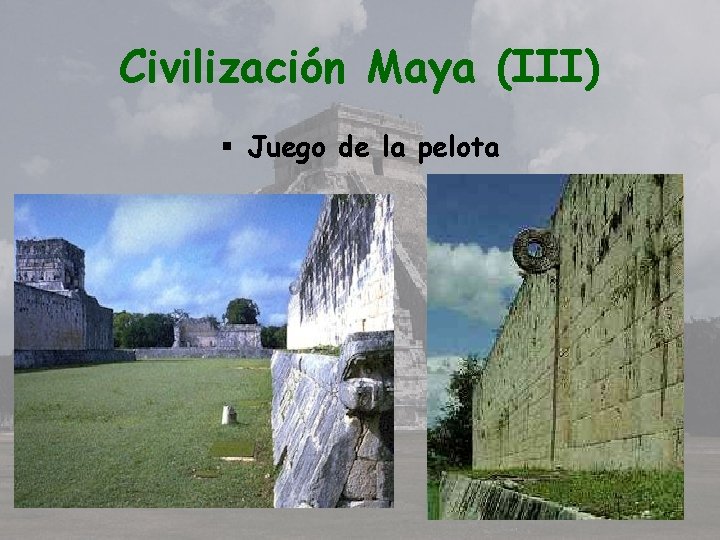 Civilización Maya (III) § Juego de la pelota 
