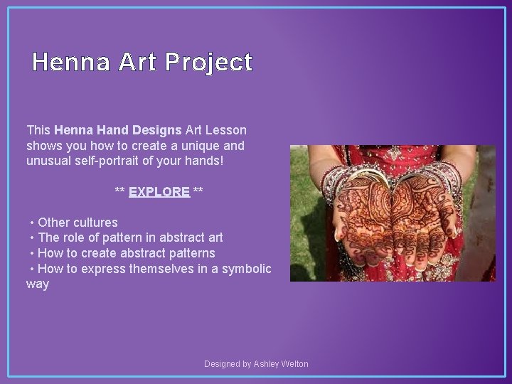 Henna Art Project This Henna Hand Designs Art Lesson shows you how to create