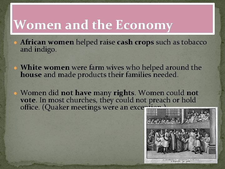 Women and the Economy ● African women helped raise cash crops such as tobacco