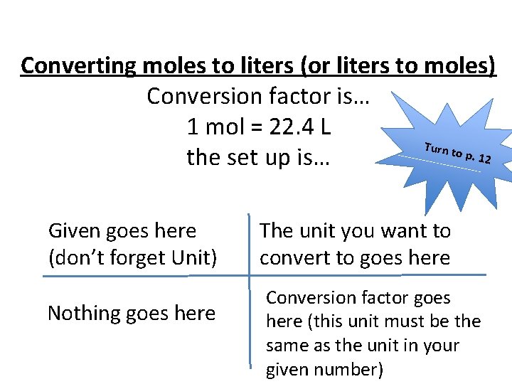 Converting moles to liters (or liters to moles) Conversion factor is… 1 mol =