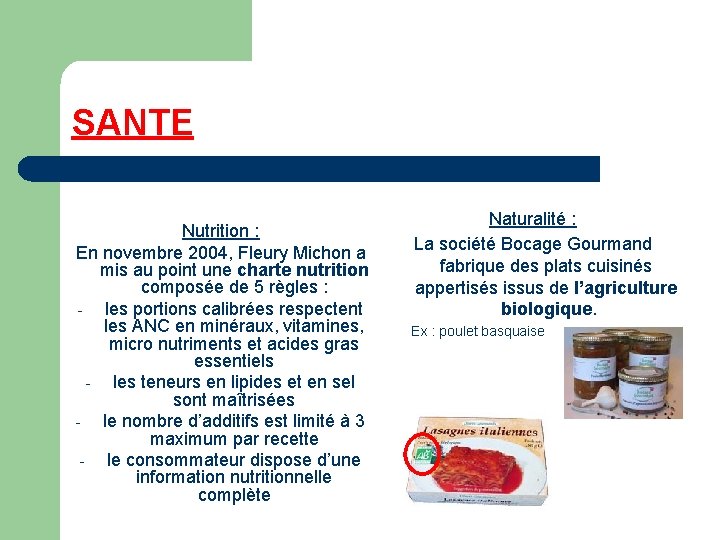 SANTE Nutrition : En novembre 2004, Fleury Michon a mis au point une charte