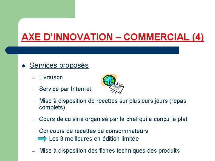 AXE D’INNOVATION – COMMERCIAL (4) l Services proposés – Livraison – Service par Internet