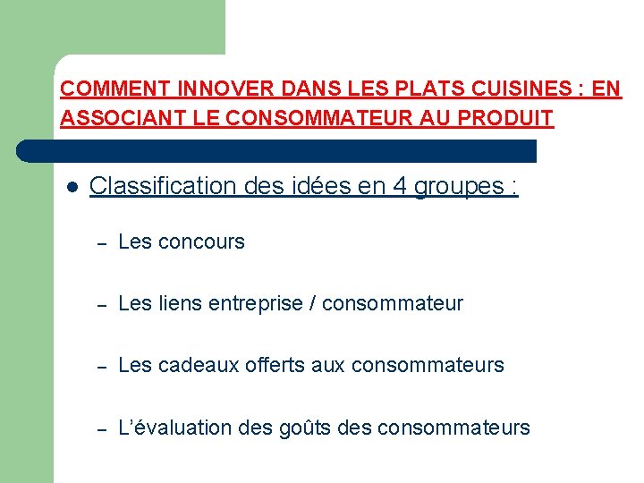 COMMENT INNOVER DANS LES PLATS CUISINES : EN ASSOCIANT LE CONSOMMATEUR AU PRODUIT l