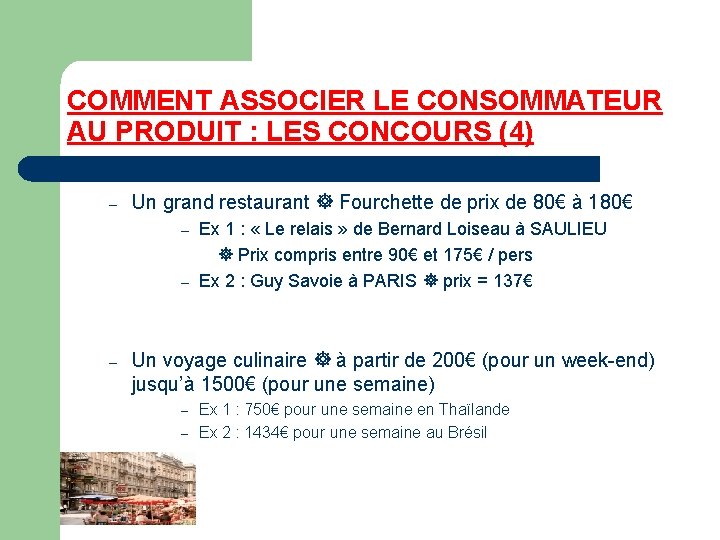 COMMENT ASSOCIER LE CONSOMMATEUR AU PRODUIT : LES CONCOURS (4) – Un grand restaurant