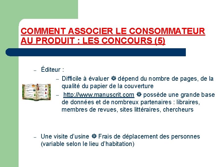 COMMENT ASSOCIER LE CONSOMMATEUR AU PRODUIT : LES CONCOURS (5) – Éditeur : –