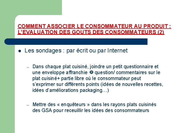 COMMENT ASSOCIER LE CONSOMMATEUR AU PRODUIT : L’EVALUATION DES GOUTS DES CONSOMMATEURS (2) l