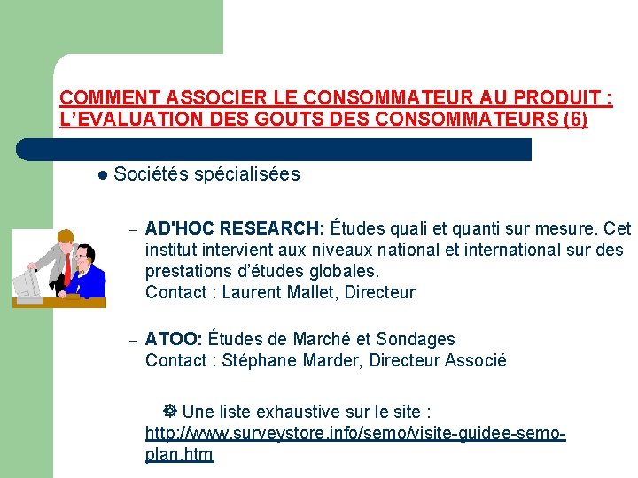 COMMENT ASSOCIER LE CONSOMMATEUR AU PRODUIT : L’EVALUATION DES GOUTS DES CONSOMMATEURS (6) l