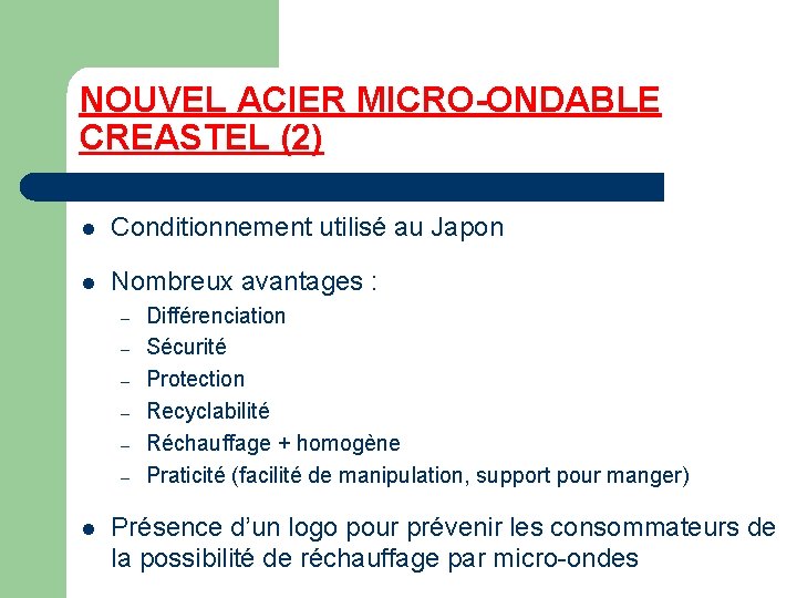 NOUVEL ACIER MICRO-ONDABLE CREASTEL (2) l Conditionnement utilisé au Japon l Nombreux avantages :