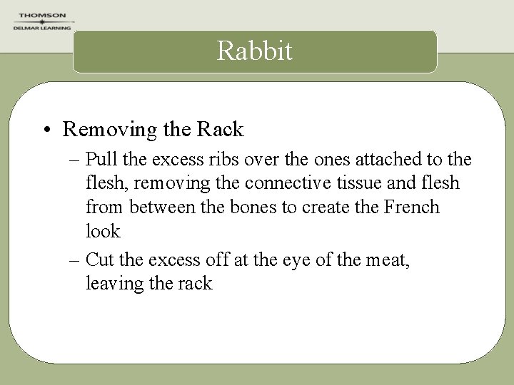 Rabbit • Removing the Rack – Pull the excess ribs over the ones attached