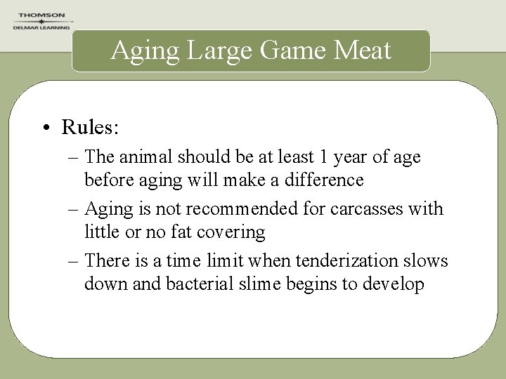 Aging Large Game Meat • Rules: – The animal should be at least 1