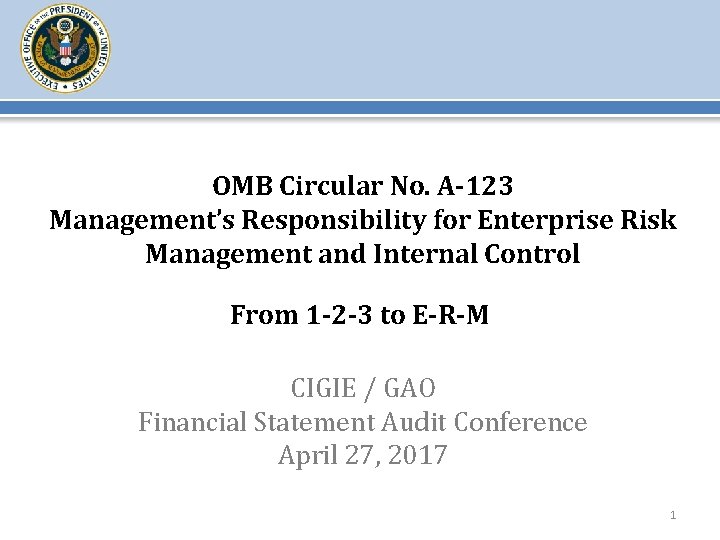OMB Circular No. A-123 Management’s Responsibility for Enterprise Risk Management and Internal Control From