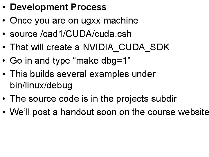  • • • Development Process Once you are on ugxx machine source /cad