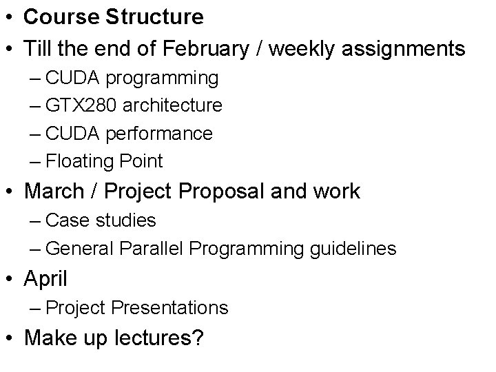  • Course Structure • Till the end of February / weekly assignments –