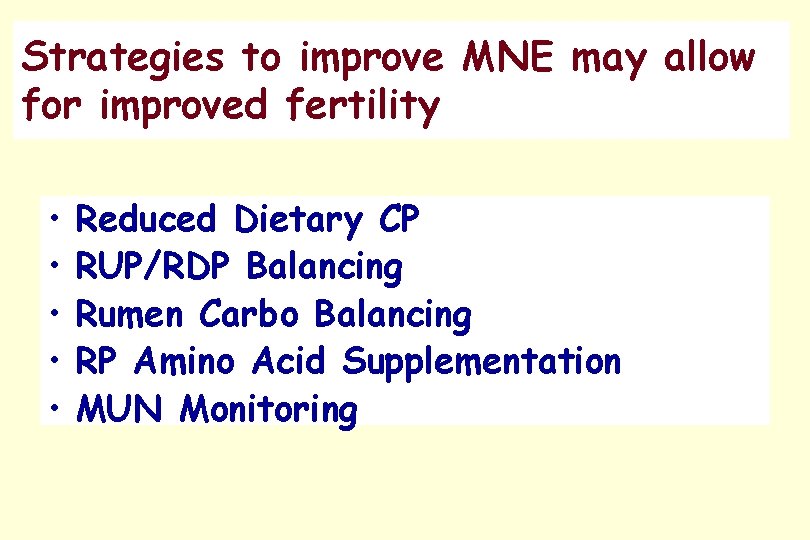 Strategies to improve MNE may allow for improved fertility • • • Reduced Dietary