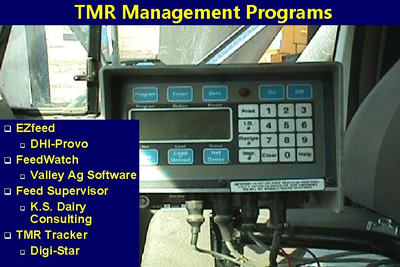 TMR Management Programs q q EZfeed q DHI-Provo Feed. Watch q Valley Ag Software