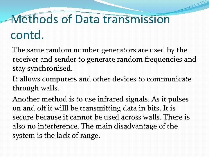 Methods of Data transmission contd. The same random number generators are used by the
