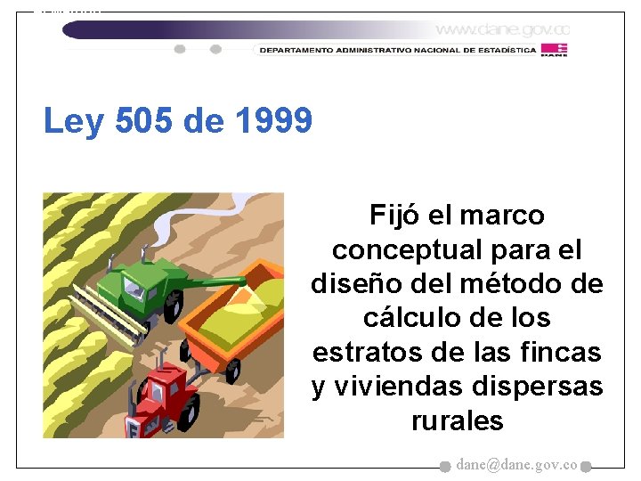 El Método Ley 505 de 1999 Fijó el marco conceptual para el diseño del